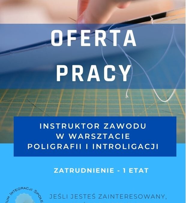 Oferta pracy – Instruktor zawodu w warsztacie poligrafii i introligacji